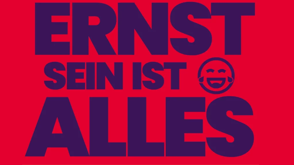 Schriftzug "Ernst sein ist alles"